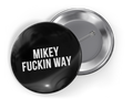 MCR MIKEY F*CKIN WAY PIN